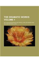 The Dramatic Works Volume 1
