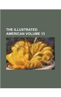 The Illustrated American Volume 13