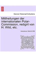 Mittheilungen Der Internationalen Polar-Commission, Redigirt Von H. Wild, Etc.