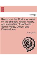 Records of the Rocks; or notes on the geology, natural history, and antiquities of North and South Wales, Devon, and Cornwall, etc.