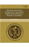 Historical and Current Perspectives on Specialized English Major Program in Vietnam: A Case Study