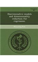 Discriminative Models and Dimensionality Reduction for Regression