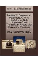 Franklin W. Durgin Et Al., Petitioners, V. W. R. Stoffel Et Al. U.S. Supreme Court Transcript of Record with Supporting Pleadings: (English)