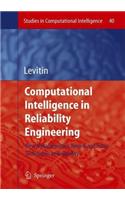 Computational Intelligence in Reliability Engineering: New Metaheuristics, Neural and Fuzzy Techniques in Reliability. Studies in Computational Intelligence, Volume 40.: (Studies in Computational Intelligence)