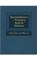 Bannockburn - Primary Source Edition