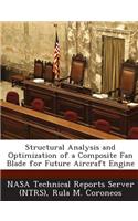 Structural Analysis and Optimization of a Composite Fan Blade for Future Aircraft Engine