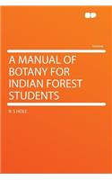 A Manual of Botany for Indian Forest Students
