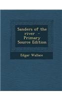 Sanders of the River - Primary Source Edition: (English)