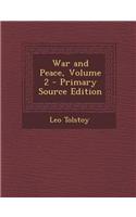 War and Peace, Volume 2 - Primary Source Edition