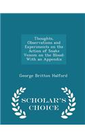 Thoughts, Observations and Experiments on the Action of Snake Venom on the Blood: With an Appendix - Scholar's Choice Edition