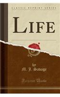 Life (Classic Reprint)