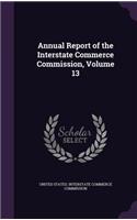 Annual Report of the Interstate Commerce Commission, Volume 13