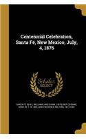 Centennial Celebration, Santa Fé, New Mexico, July, 4, 1876