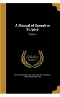 A Manual of Operative Surgery; Volume 1