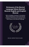 Dictionary of the Neutral Language (Idiom Neutral) Neutral-English and English-Neutral