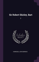 Sir Robert Shirley, Bart