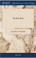 The Busie Body: A Comedy. as It Is Acted at the Theatre-Royal in Drury-Lane, by Her Majesty's Servants. Written by Mrs. Susanna Centlivre