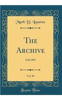 The Archive, Vol. 98: Fall 1985 (Classic Reprint)