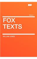 Fox Texts Volume 1