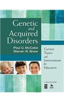 Genetic and Acquired Disorders: Current Topics and Interventions for Educators