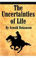 Uncertainties of Life