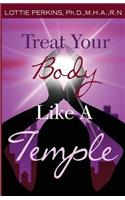 Treat Your Body Like A Temple