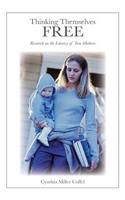 Thinking Themselves Free: Research on the Literacy of Teen Mothers