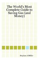 The World's Most Complete Guide to Saving Gas (and Money)