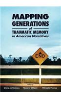 Mapping Generations of Traumatic Memory in American Narratives