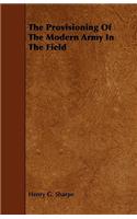 The Provisioning of the Modern Army in the Field