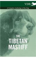 The Tibetan Mastiff - A Complete Anthology of the Dog
