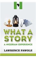 What a Story - A Nigerian Experience