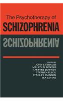 The Psychotherapy of Schizophrenia