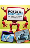 Robots in Risky Jobs: On the Battlefield and Beyond