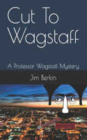 Cut To Wagstaff