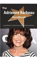 The Adrienne Barbeau Handbook - Everything You Need to Know about Adrienne Barbeau: (English)