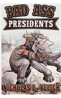 Bad Ass Presidents: America's Military Leaders from Washington to Roosevelt(English)