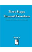 First Steps Toward Freedom