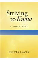 Striving to Know: A Novelette(English)