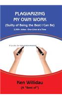 Plagiarizing My Own Work: Guilty of Being the Best I Can Be