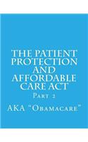 The Patient Protection and Affordable Care Act