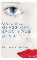 Google Glass Can Read Your Mind