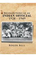 Recollections of an Indian Official 1928-1949