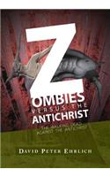 ZOMBIES versus THE ANTICHRIST