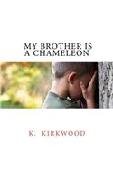 My Brother Is a Chameleon