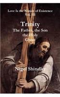 Trinity; The Father, the Son, the Holy Ghost