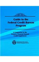 Guide to the Federal Credit Bureau Program