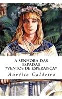 A Senhora das Espadas: Ventos de Esperança(Portuguese)