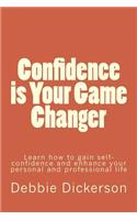 Confidence is Your Game Changer