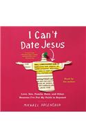 I Can't Date Jesus